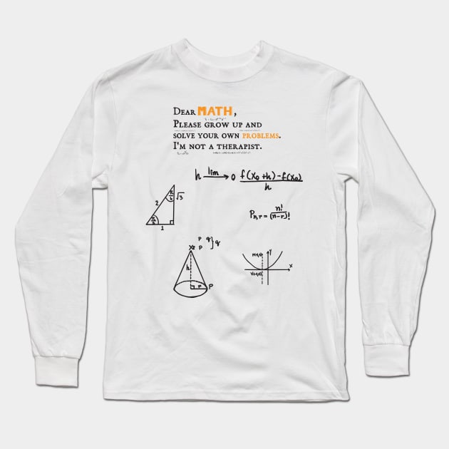 dear math grow up and solve your own problems Dear Math humor Long Sleeve T-Shirt by Gaming champion